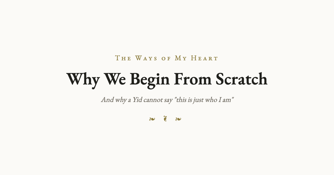 Why We Begin From Scratch