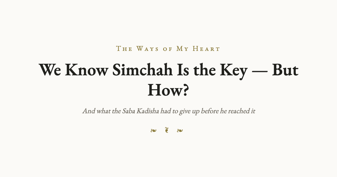 We Know Simchah Is the Key — But How?