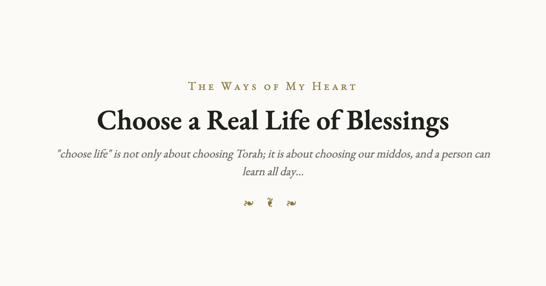 Choose a Real Life of Blessings