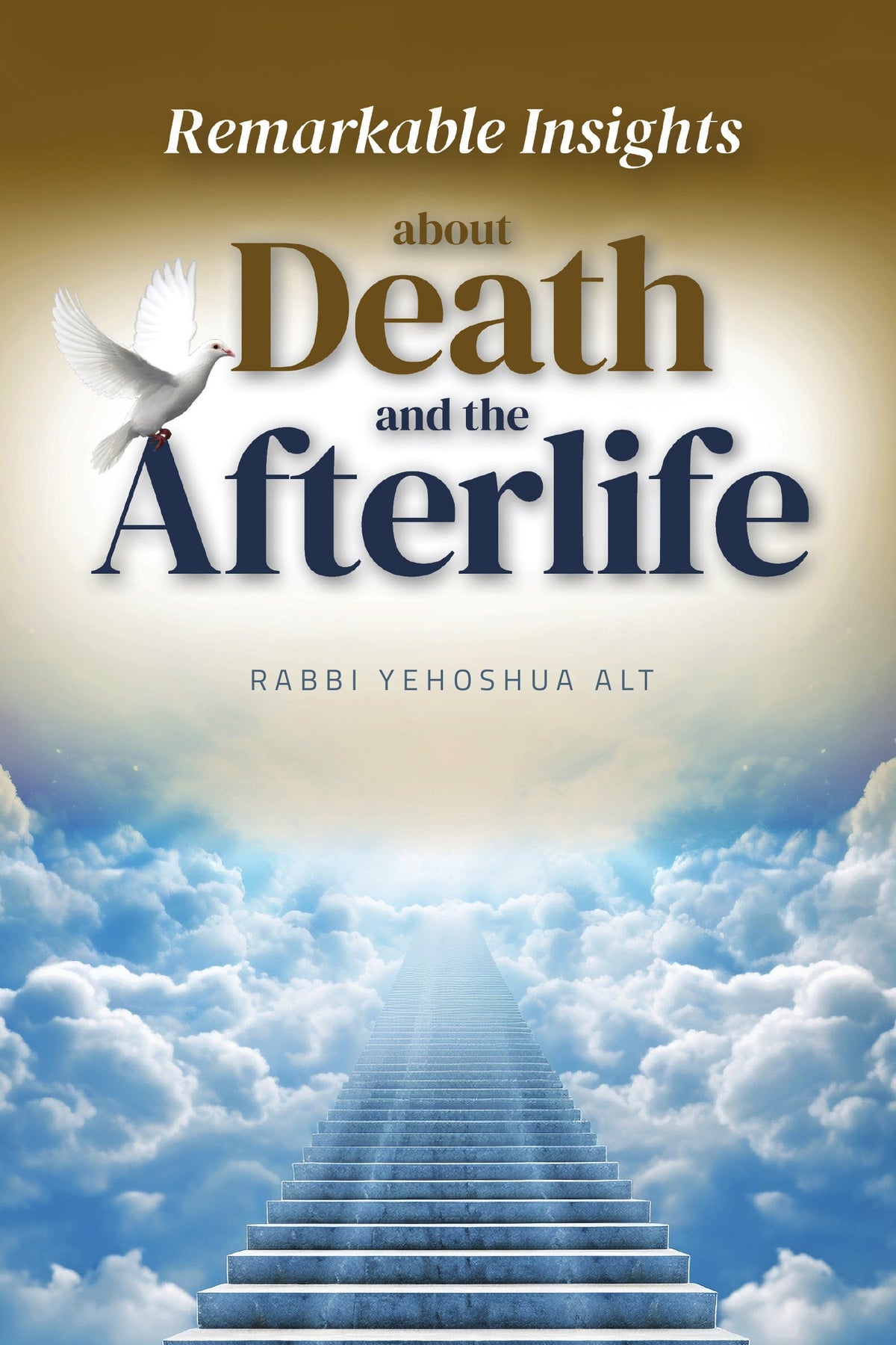 Remarkable Insights about Death and the Afterlife — cover